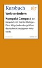 Kompakt Campact : Ein Gesprach mit Gunter Metzges-Diez, Mitgrunderdes groten deutschen Kampagnen-Netzwerks - eBook