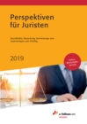 Perspektiven fur Juristen 2019 : Berufsbilder, Bewerbung, Karrierewege und Expertentipps zum Einstieg - eBook