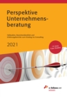 Perspektive Unternehmensberatung 2021 : Fallstudien, Branchenuberblick und Erfahrungsberichte zum Einstieg ins Consulting - eBook