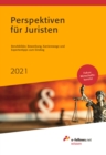 Perspektiven fur Juristen 2021 : Berufsbilder, Bewerbung, Karrierewege und Expertentipps zum Einstieg - eBook