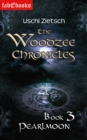 The Woodzee Chronicles: Book 3 - Pearlmoon - eBook