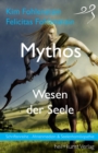 Mythos - Wesen der Seele : Schriftenreihe - Ahnenmedizin und Seelenhomoopathie - eBook