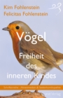 Vogel - Freiheit des inneren Kindes : Schriftenreihe - Ahnenmedizin und Seelenhomoopathie - eBook