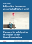 Adipositas im neurowissenschaftlichen Licht : Chancen fur erfolgreiche Therapien in der Gewichtsreduktion - eBook