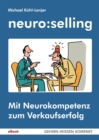 neuro:selling : Mit Neurokompetenz zum Verkaufserfolg - eBook