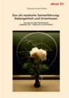 Zen als mystische Seinserfahrung: Geborgenheit und Urvertrauen : Auszug aus dem Gesamtwerk "Gelebtes Zen - Aufbruch in die Freiheit" - eBook