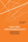 Nach dem Verfassungsschutz : Pladoyer fur eine neue Sicherheitsarchitektur der Berliner Republik - eBook