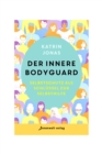 Der innere Bodyguard : Selbstschutz als Schlussel zur Selbsthilfe - eBook