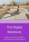The Digital Notebook : OneNote in Windows and Office,  with introduction to Class Notebook - eBook