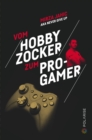 Vom Hobbyzocker zum Pro-Gamer - eBook
