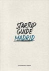 Startup Guide Madrid : The Entrepreneur's Handbook - Book