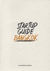 Startup Guide Bangkok : The Entrepreneur's Handbook - Book