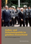 Auen- und Sicherheitspolitik im geteilten Deutschland : Eine Verflechtungsgeschichte - eBook