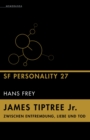 James Tiptree Jr. - Zwischen Entfremdung, Liebe und Tod : SF Personality 27 - eBook