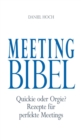Meeting Bibel : Quickie oder Orgie? Rezepte fur perfekte Meetings - eBook