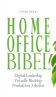 Home Office Bibel : Digital Leadership | Virtuelle Meetings | Produktives Arbeiten - eBook