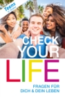Check Your Life Teens (12 - 19 Jahre) : Fragen fur Dich & Dein Leben - eBook