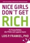 NICE GIRLS DON'T GET RICH : 75 Finanzfehler, die FRAU sich sparen kann - eBook