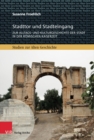 Stadttor und Stadteingang : Zur Alltags- und Kulturgeschichte der Stadt in der romischen Kaiserzeit - Book