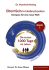 ElternSein in Umbruchzeiten Band 1 : Die ersten 1000 Tage im Leben - eBook