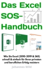 Das Excel SOS-Handbuch : Wie sie Excel (2010-2019 & 365) schnell & einfach meistern. Die All-in-One Anleitung fur ihren privaten & beruflichen Excel-Erfolg! - eBook