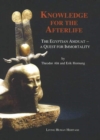 Knowledge for the Afterlife : The Egyptian Amduat -- A Quest for Immortality - Book