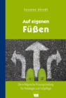 Auf eigenen Fuen : Die erfolgreiche Praxisgrundung fur Podologie und Fupflege - eBook