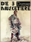 Die drei Musketiere : Illustrierte Fassung - eBook