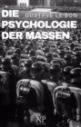 Die Psychologie der Massen : Komplettausgabe - eBook