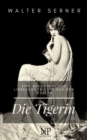 Die Tigerin : Eine absonderliche Liebesgeschichte aus den 1920ern - eBook