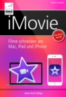 iMovie : Filme schneiden am Mac, iPad und iPhone - fur iOS 10 und macOS - eBook