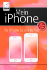 Mein iPhone : Fur iPhone 6s und 6s Plus inklusive iOS 9 - eBook
