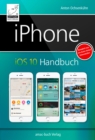 iPhone iOS 10 Handbuch : Fur iPhone 7 und 7 Plus und alle iPhone-Modelle ab 5 - eBook