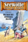 Seewolfe - Piraten der Weltmeere 96 : Die Insel der steinernen Riesen - eBook