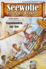 Seewolfe - Piraten der Weltmeere 145 : Vagabunden zur See - eBook