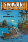 Seewolfe - Piraten der Weltmeere 146 : Das Rebellen-Nest - eBook