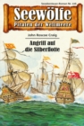 Seewolfe - Piraten der Weltmeere 226 : Angriff auf die Silberflotte - eBook