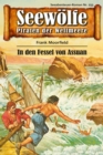 Seewolfe - Piraten der Weltmeere 255 : In den Fesseln von Assuan - eBook