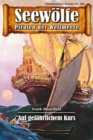 Seewolfe - Piraten der Weltmeere 266 : Auf gefahrlichem Kurs - eBook