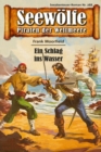 Seewolfe - Piraten der Weltmeere 288 : Ein Schlag in Wasser - eBook