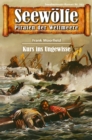 Seewolfe - Piraten der Weltmeere 293 : Kurs ins Ungewisse - eBook