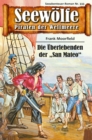 Seewolfe - Piraten der Weltmeere 333 : Die Uberlebenden der "San Mateo" - eBook