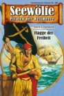 Seewolfe - Piraten der Weltmeere 386 : Flagge der Freiheit - eBook