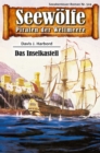 Seewolfe - Piraten der Weltmeere 524 : Das Inselkastell - eBook
