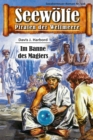 Seewolfe - Piraten der Weltmeere 538 : Im Banne des Magiers - eBook