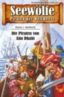 Seewolfe - Piraten der Weltmeere 542 : Die Piraten von Abu Dhabi - eBook