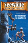 Seewolfe - Piraten der Weltmeere 573 : Die Straflinge von San Nicole - eBook
