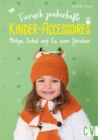 Tierisch zauberhafte Kinder-Accessoires : Mutze, Schal & Co. zum Stricken - eBook