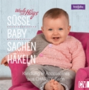 Woolly Hugs Sue Baby-Sachen hakeln : Kleidung & Accessoires aus CHARITY-Garn - eBook