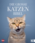Die groe Katzenbibel : Alles, was Sie uber Katzen wissen mussen - eBook